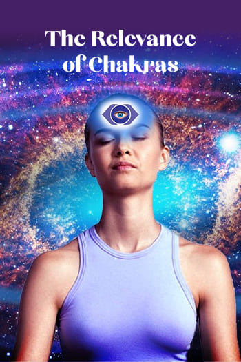 The Relevance of Chakras