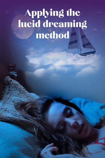 Applying the lucid dreaming method