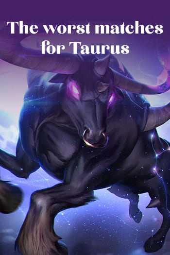 The worst matches for Taurus