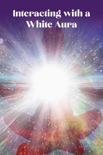 Interacting with a White Aura