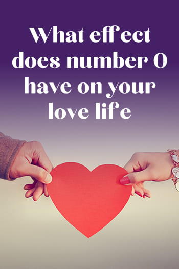 What effect does number 0 have on your love life