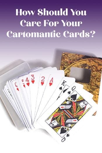 How Should You Care For Your Cartomantic Cards