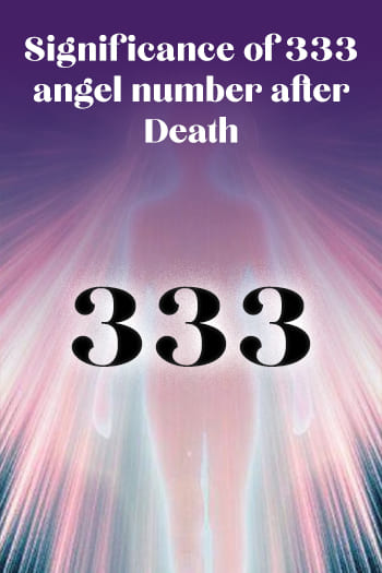 Significance of 333 angel number after Death